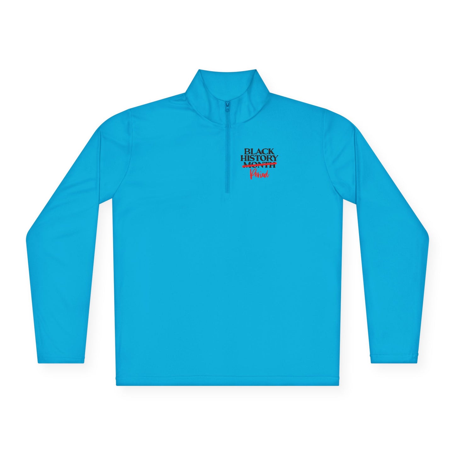 Black History Period| Version 1| Quarter Zip Pullover| 2-Sided Print