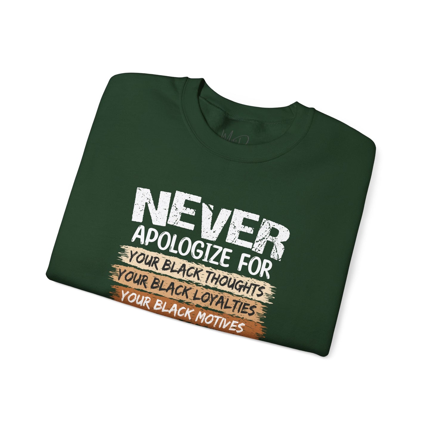 Never Apologize For…..| Sweatshirt