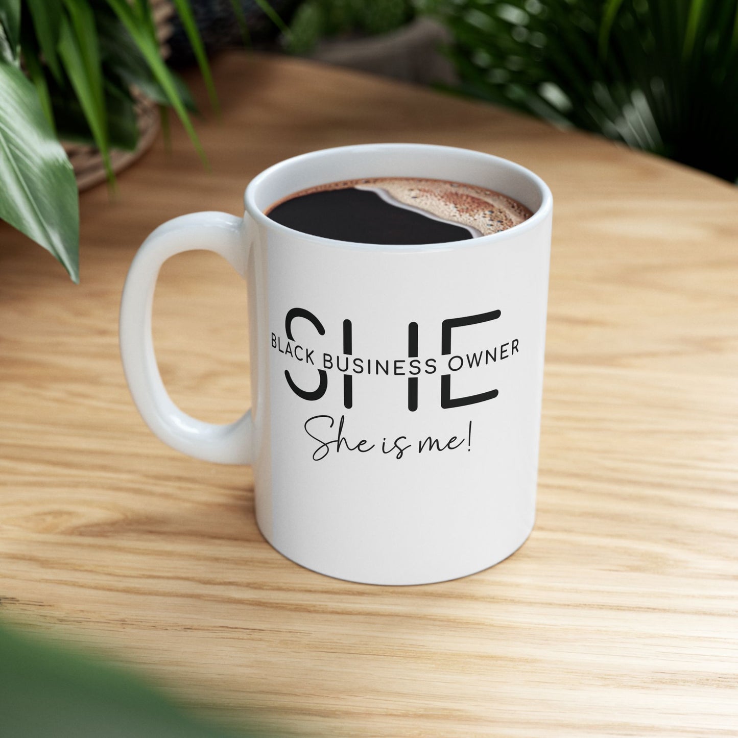 SHE IS ME | 11oz or 15 oz Mug | White | Black Font
