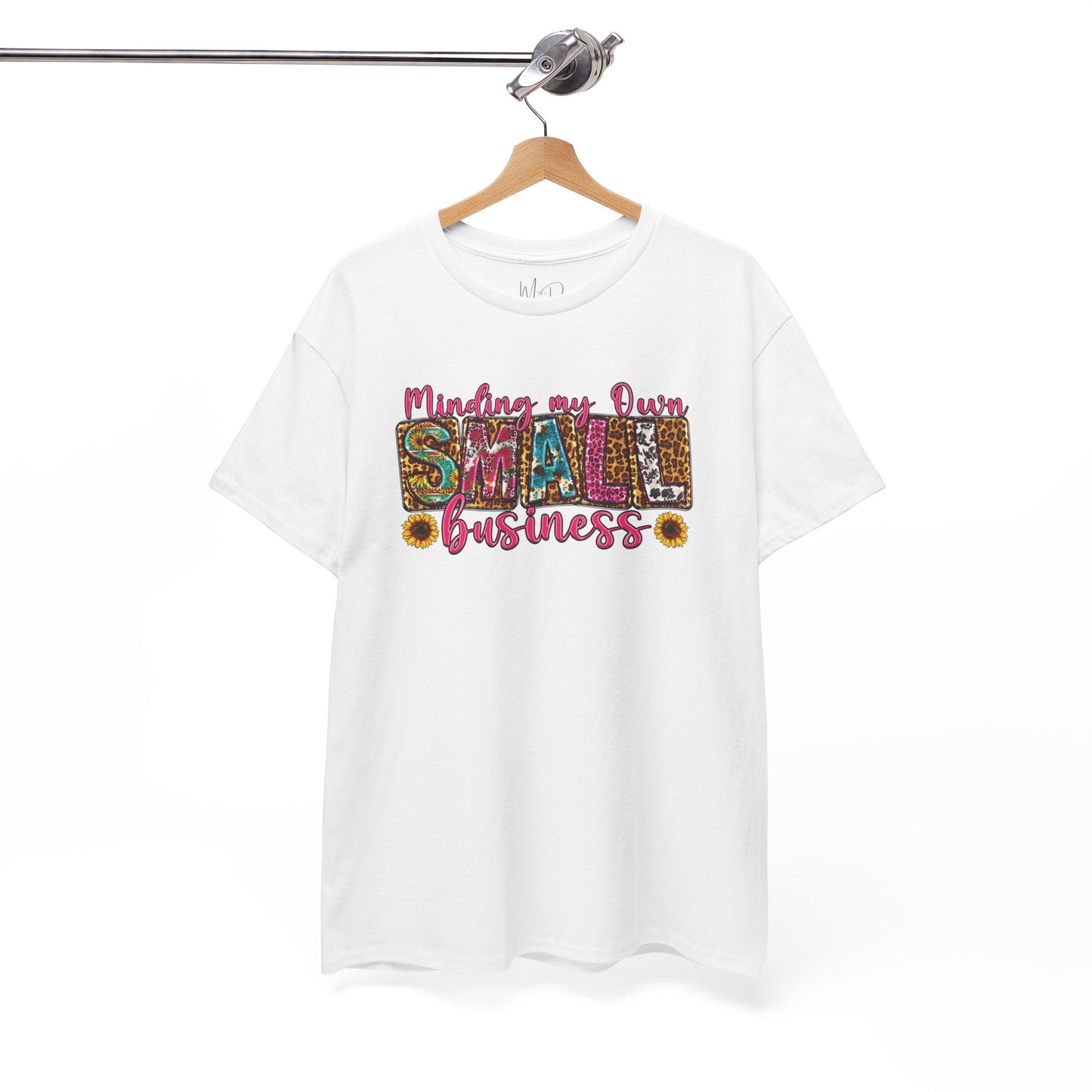 Minding My Own Small Business| T-Shirt