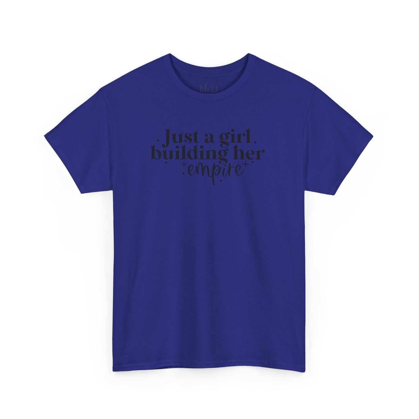Just A Girl Building Her Empire| T-Shirt