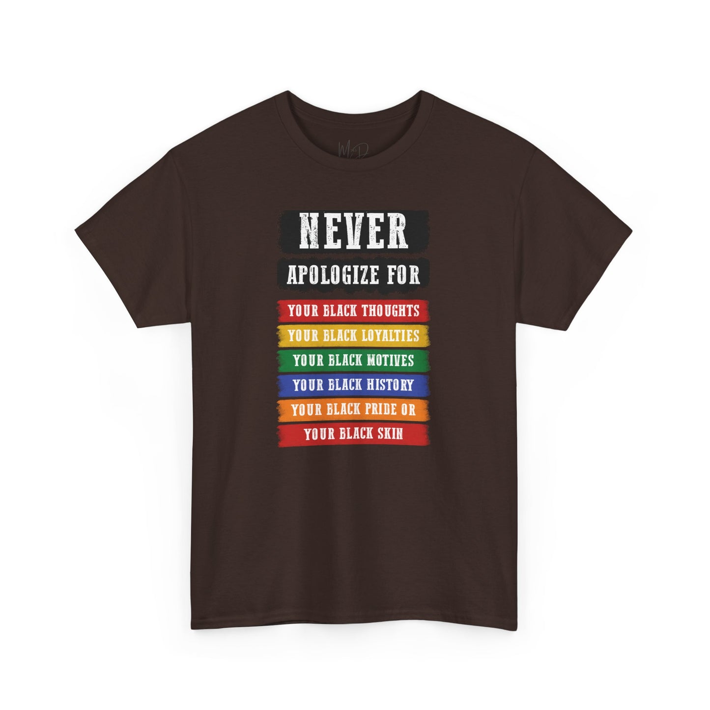Never Apologize For...| T-Shirt (Version 2)