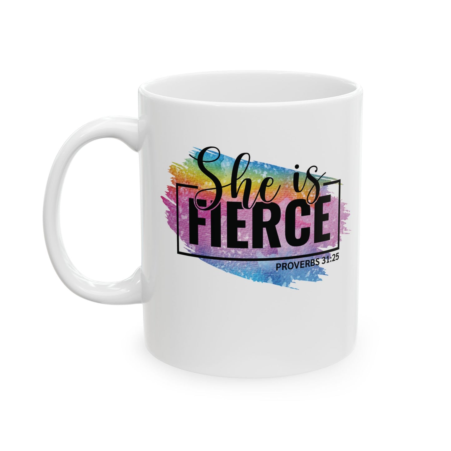 She Is Fierce | 11oz Mug| White