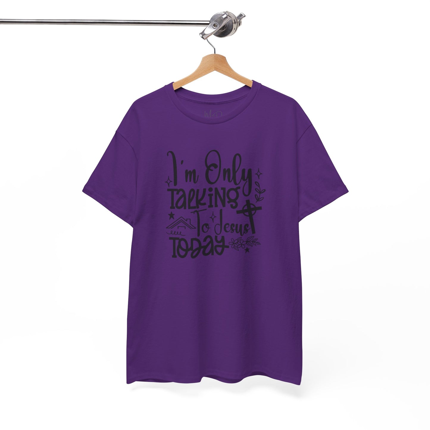 I Am Only Speaking To Jesus Today | T-Shirt