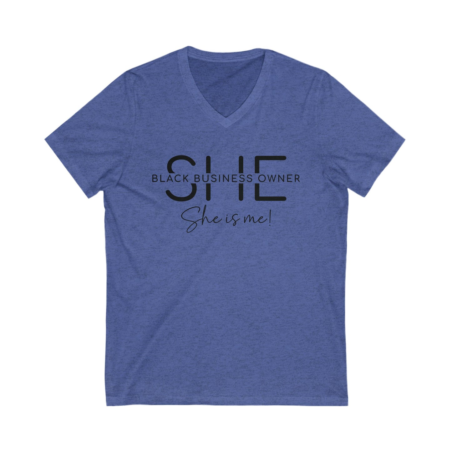 SHE IS ME | T-Shirt | Black Font| Short Sleeve V-Neck Tee (Unisex)