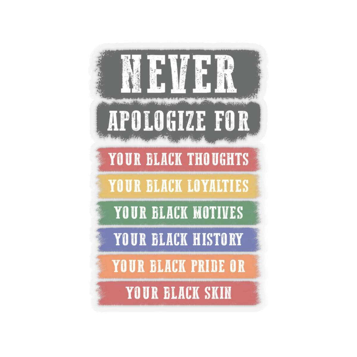 Never Apologize | Version 2 |Kriss-Cut Stickers