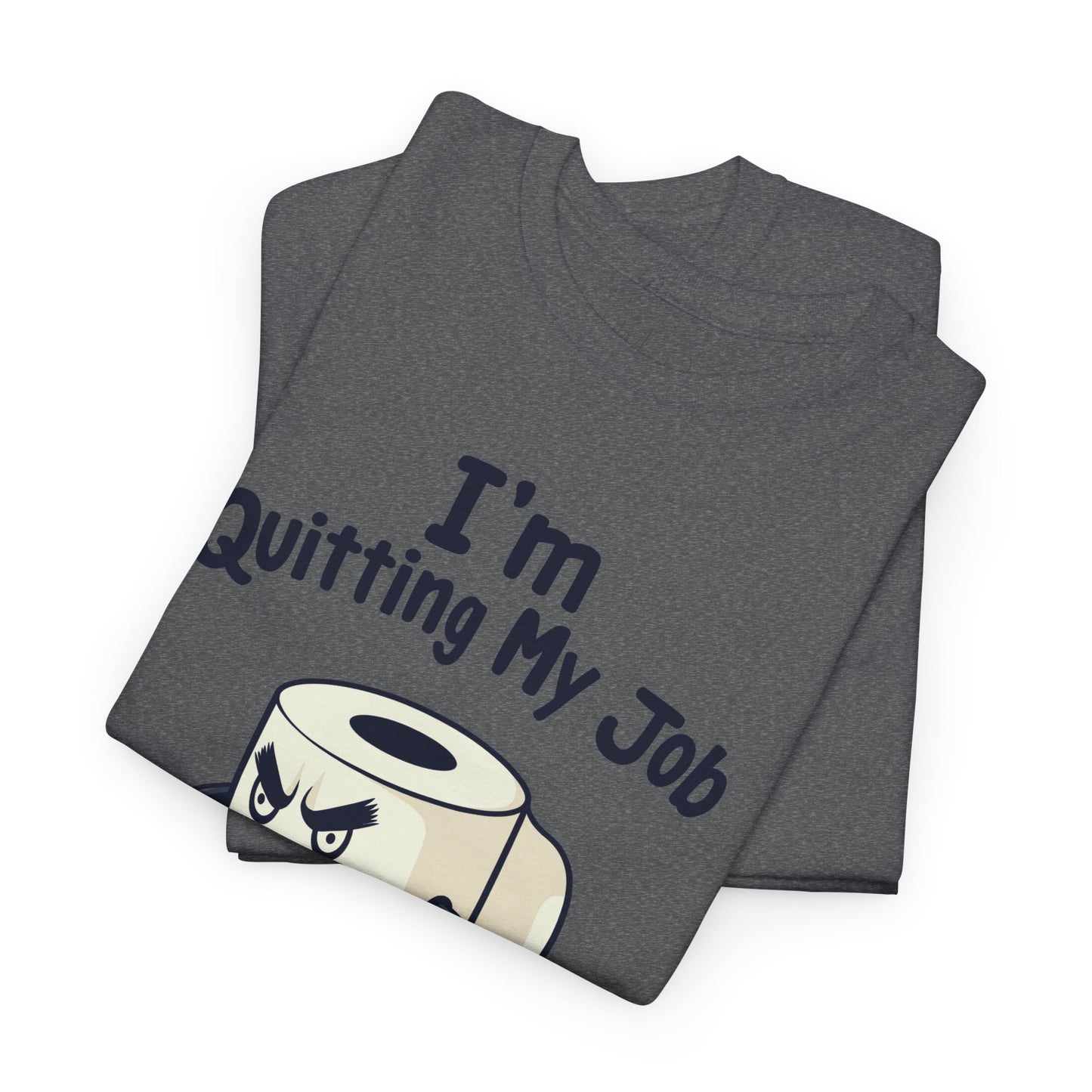 I’m Quitting My Job | T-Shirt