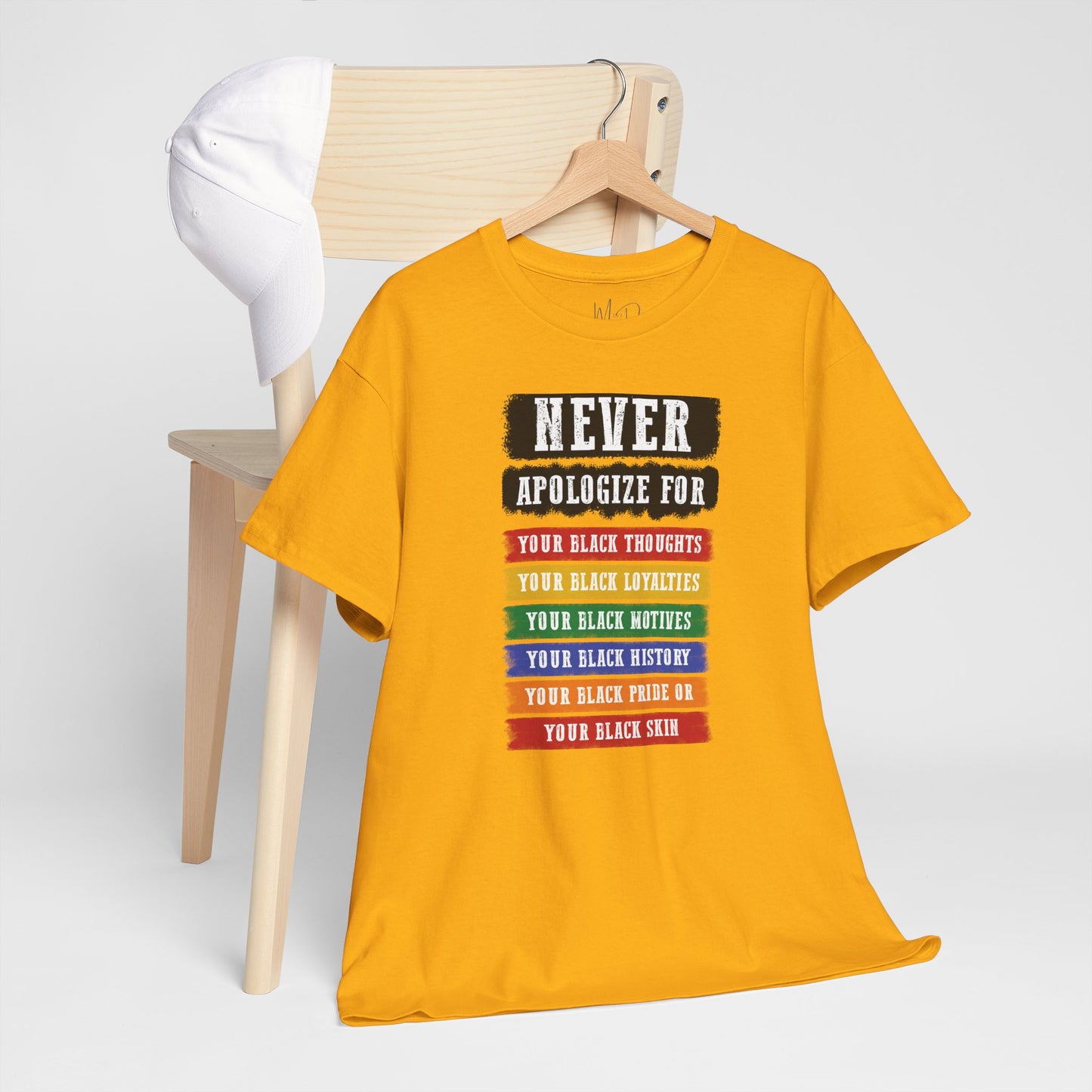 Never Apologize For...| T-Shirt (Version 2)
