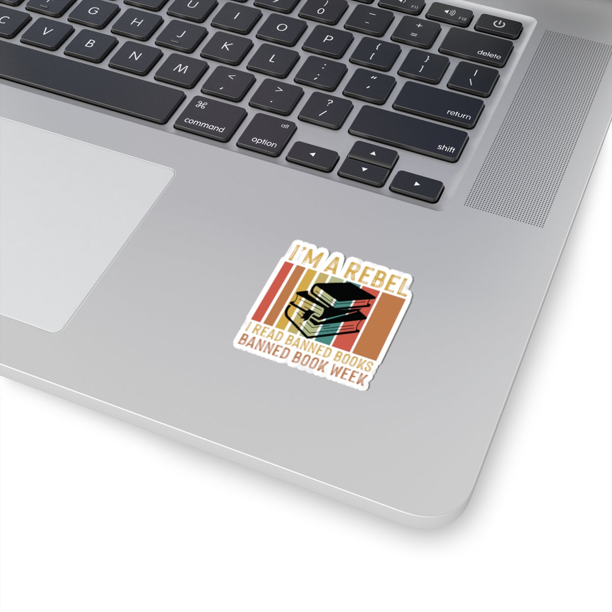 I’m A Rebel. I Read Banned Books | Kriss-Cut Stickers | Multicolor