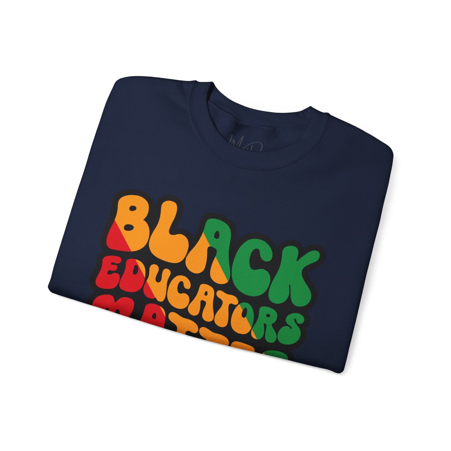Black Educators Matter Sweatshirt (Version 3)