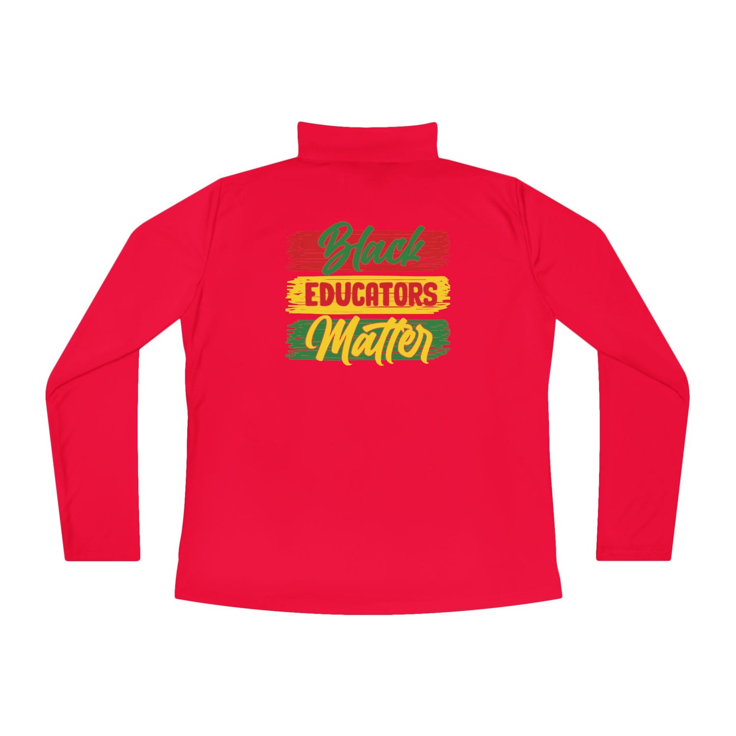 Black Educators Matter (Version 1) | Quarter Zip Pullover| 2-Sided Print|