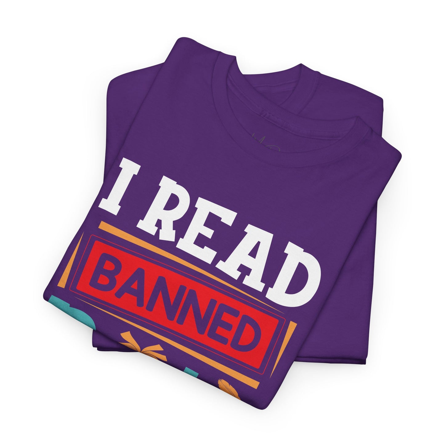 I Read Banned Books. I’m A Rebel Like That |T-Shirt