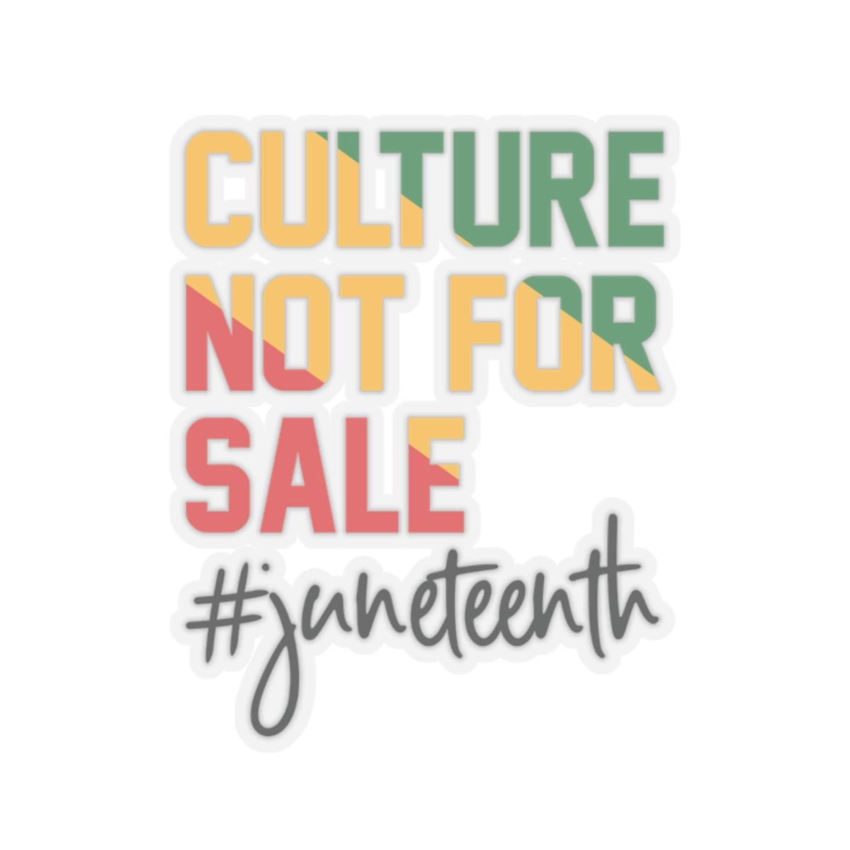 Culture Not For Sale | Kriss-Cut Stickers