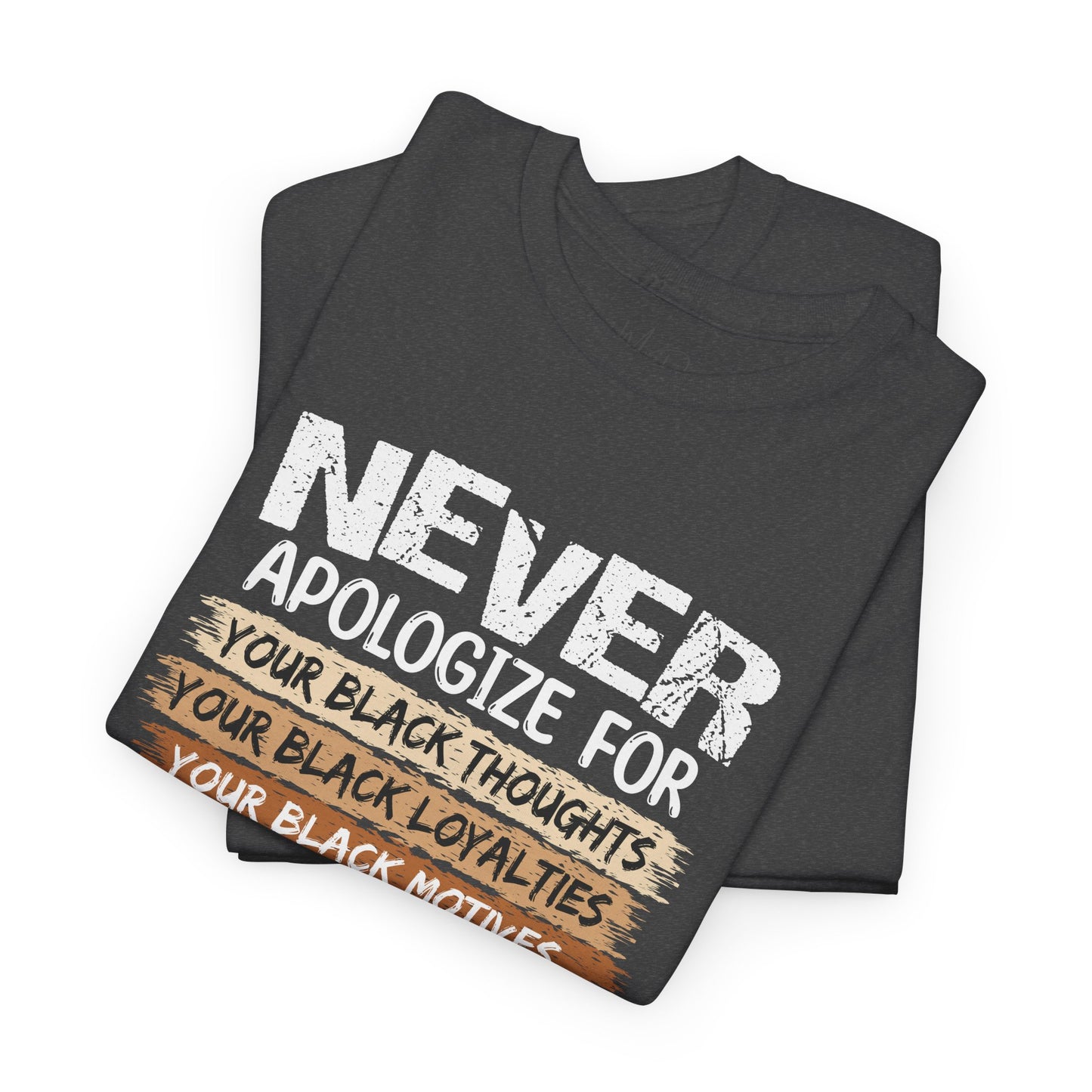 Never Apologize For…..