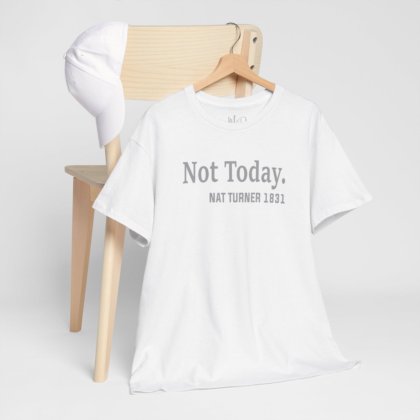 Not Today……Nat Turner | T-Shirt