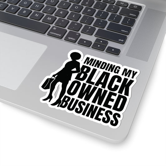 Minding My Black Owned Business (Version 1) | Kriss-Cut Stickers