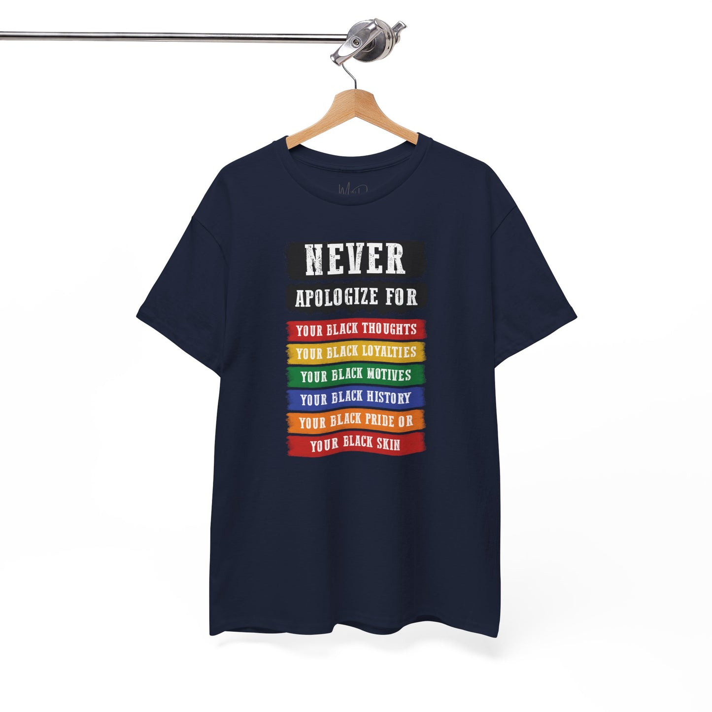 Never Apologize For...| T-Shirt (Version 2)