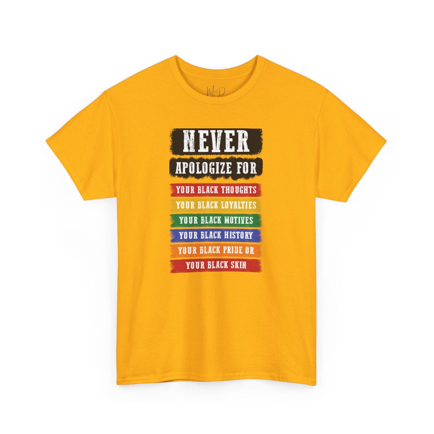 Never Apologize For...| T-Shirt (Version 2)