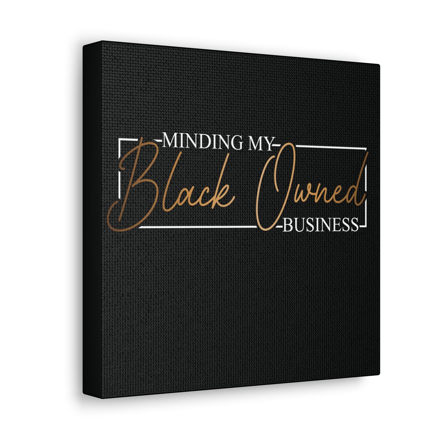 Minding My Black Owned Business | Canvas Gallery Wrap | Version 2|Black Background