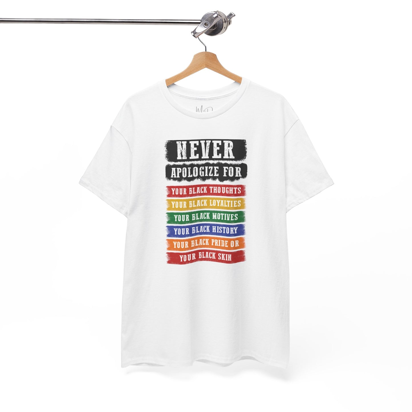 Never Apologize For...| T-Shirt (Version 2)
