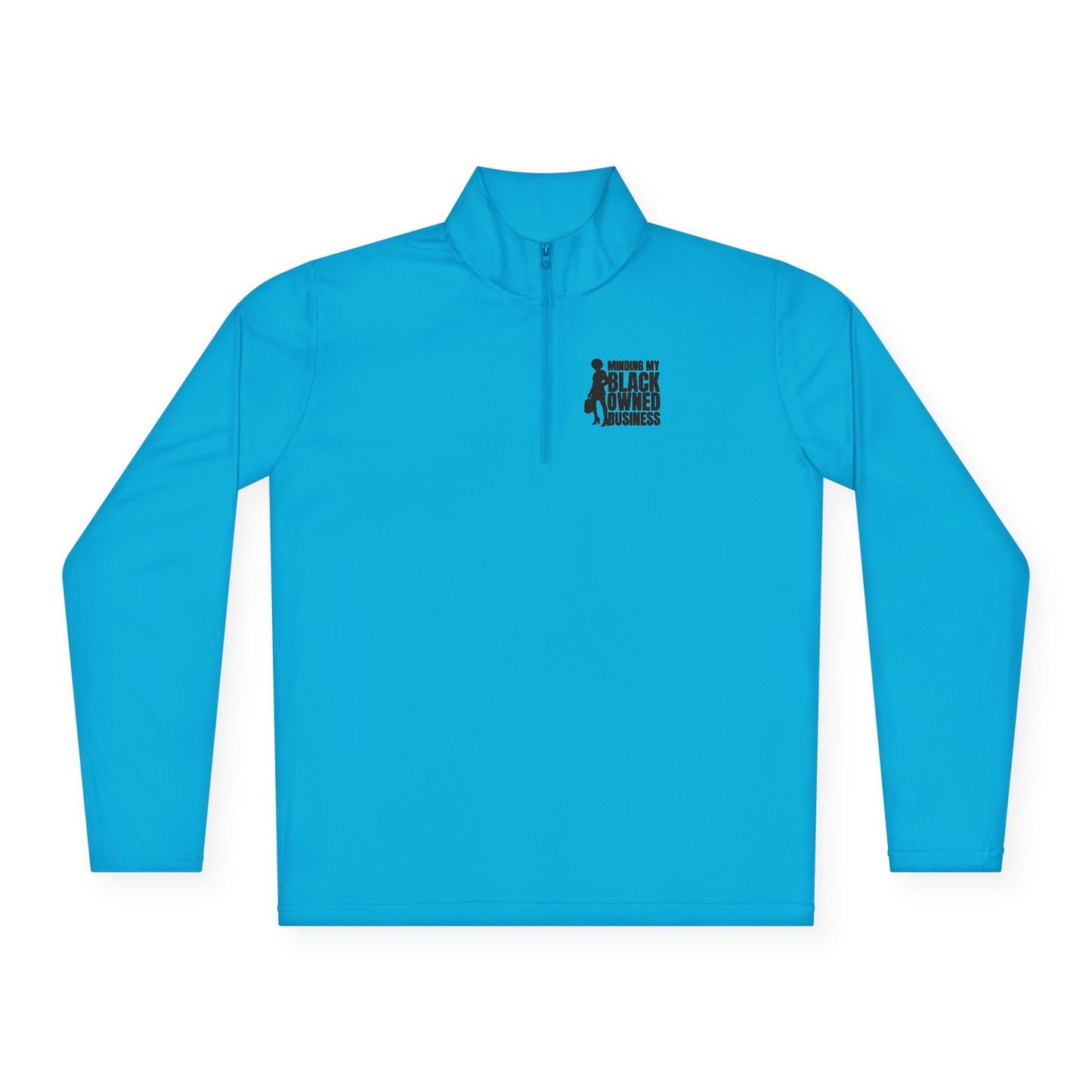 Minding My Black Owned Business | Quarter Zip Pullover| Version 1| 2-Sided Print