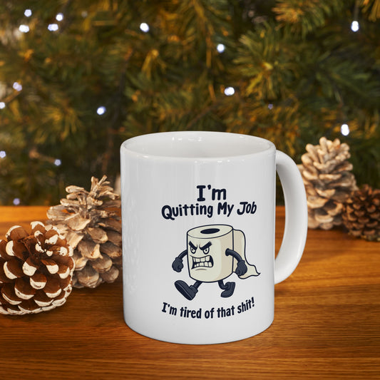 I’m Quitting My Job| 11oz Mug| White |