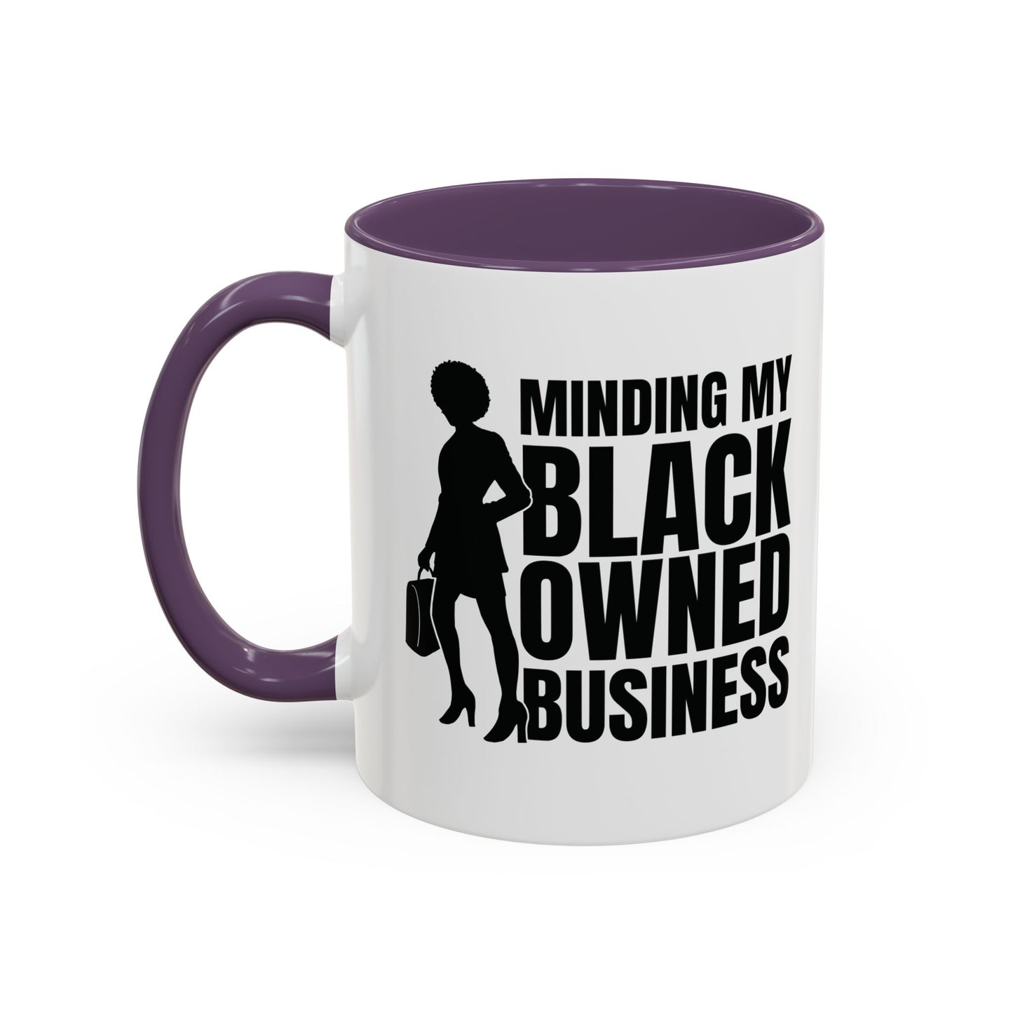 Minding My Black Owned Business | 11oz Mug| Version 1| | White Accent (Various Colors)