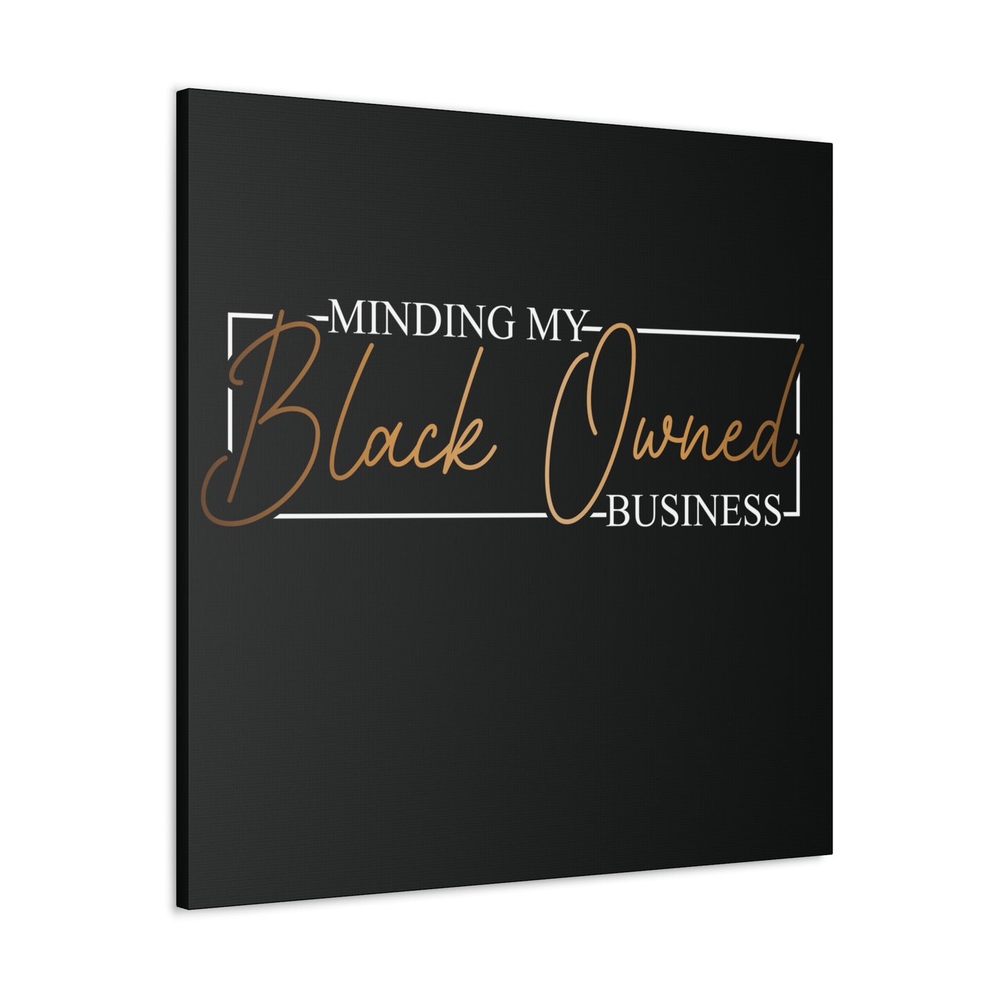 Minding My Black Owned Business | Canvas Gallery Wrap | Version 2|Black Background