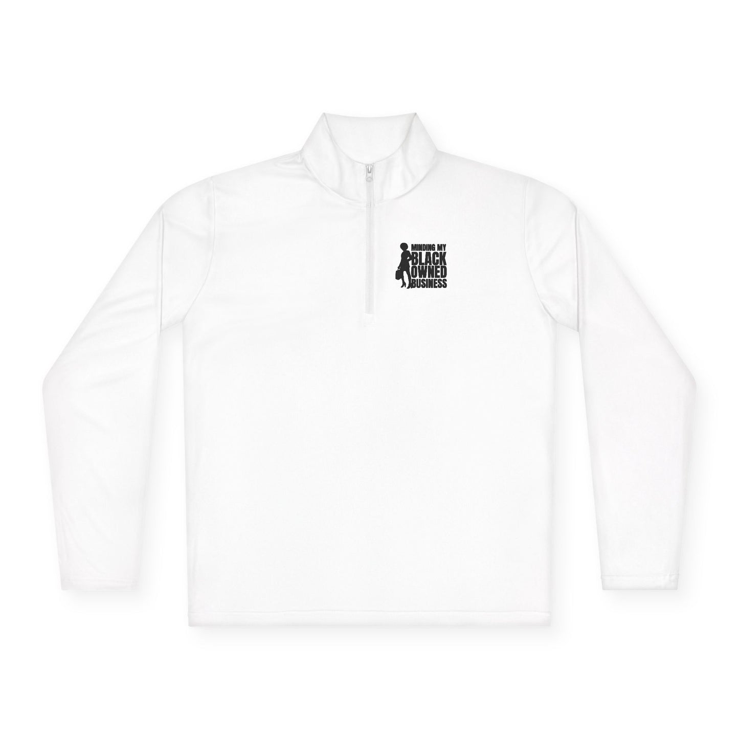 Minding My Black Owned Business | Quarter Zip Pullover| Version 1| 2-Sided Print