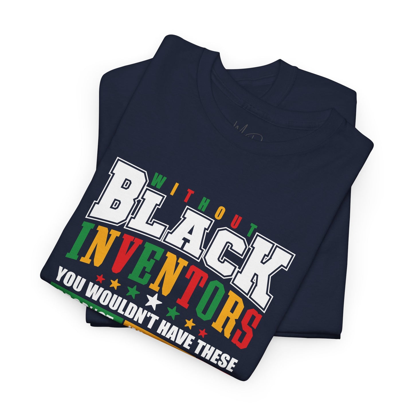 Without Black Inventors | T-Shirt