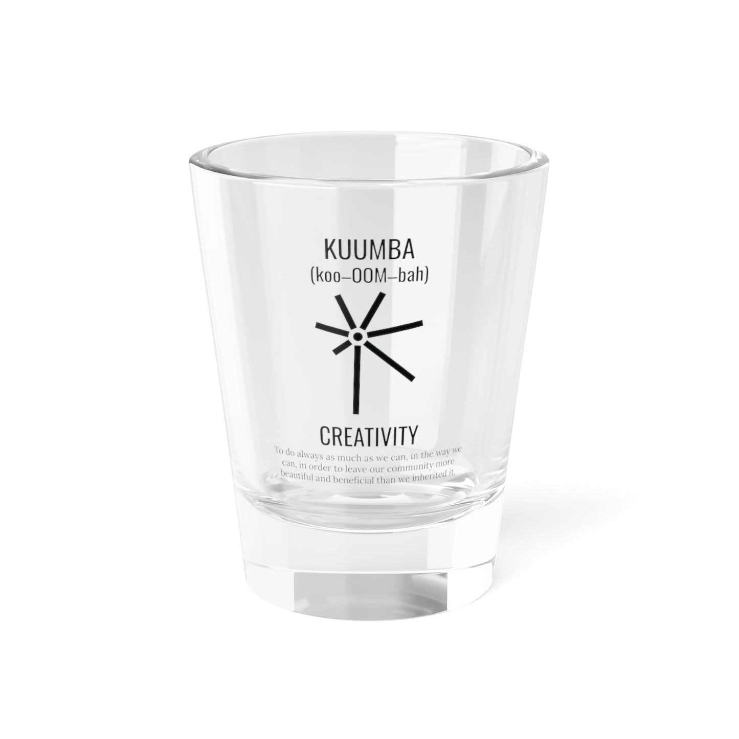 Kuumba (Day 6) | Creativity | 1.5 oz Shot Glass