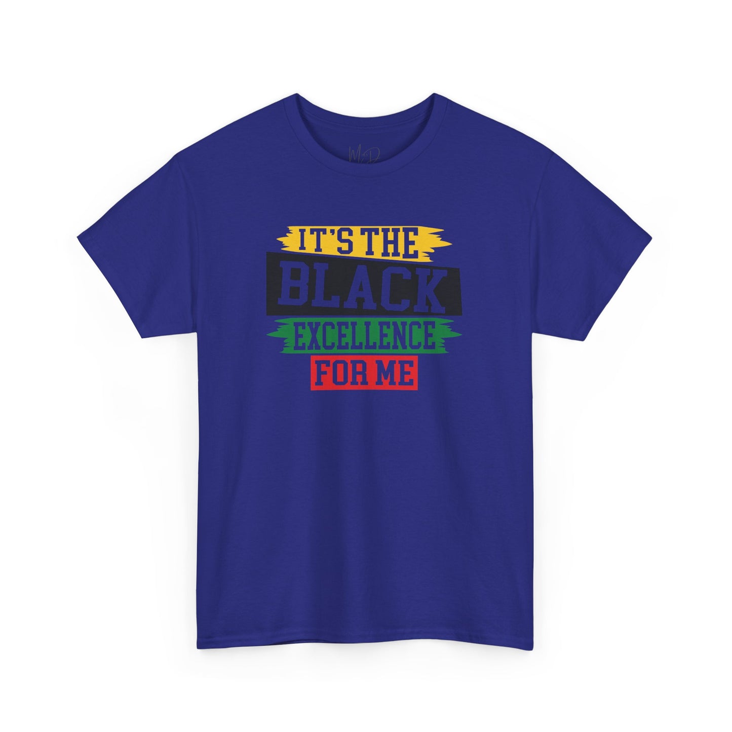 It’s the Black Excellence For Me | T-Shirt