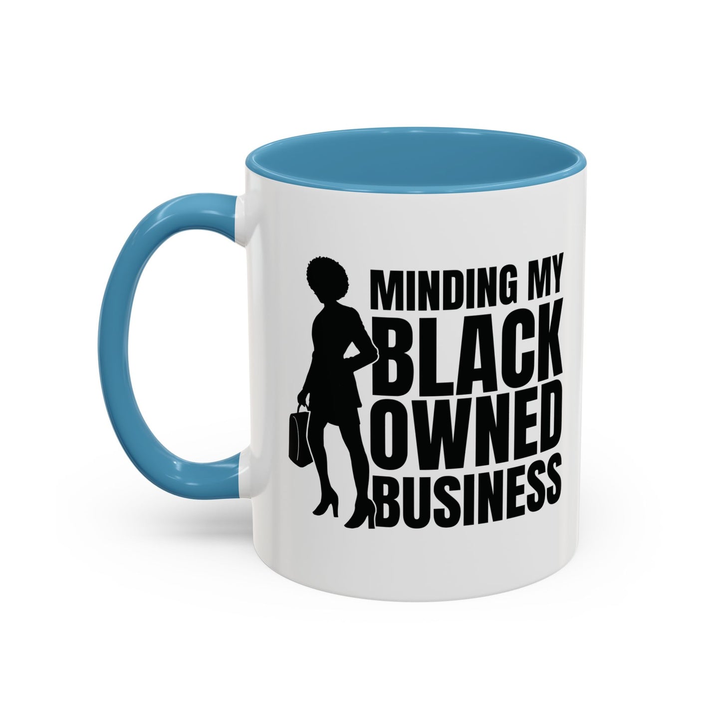 Minding My Black Owned Business | 11oz Mug| Version 1| | White Accent (Various Colors)