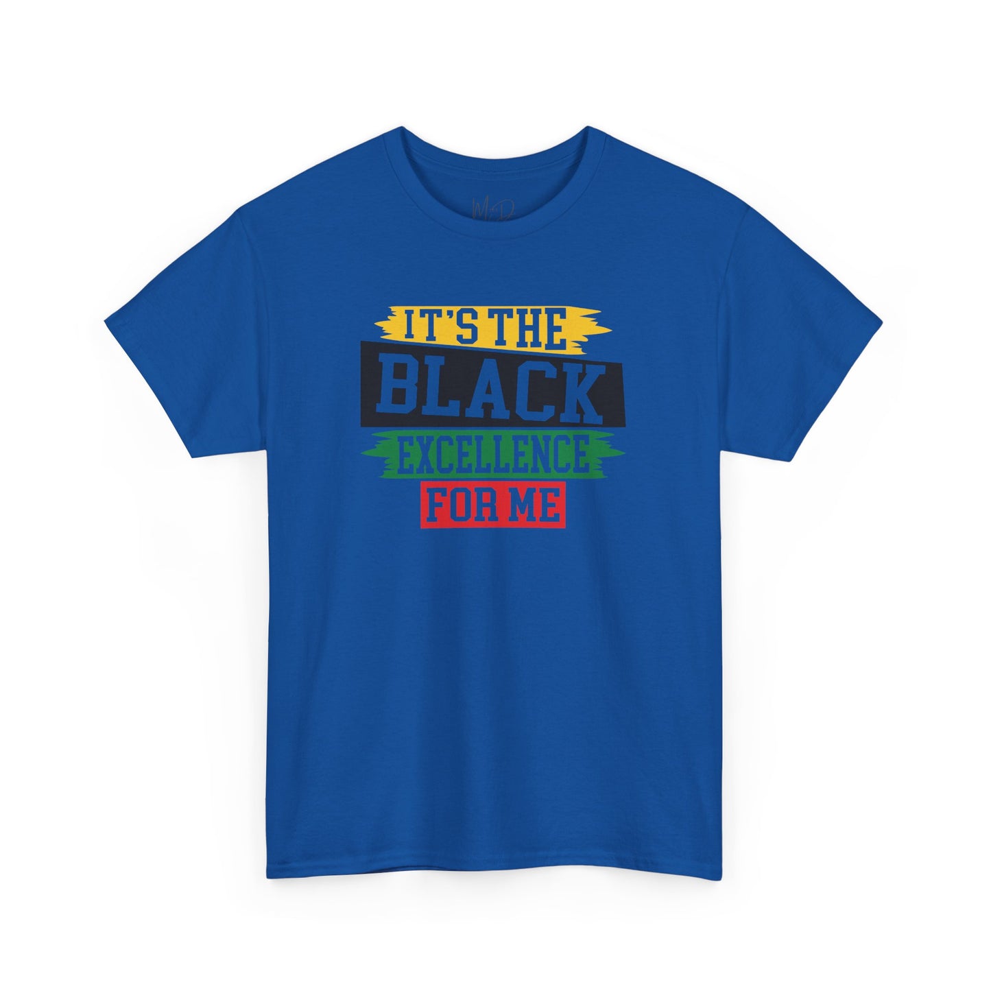It’s the Black Excellence For Me | T-Shirt