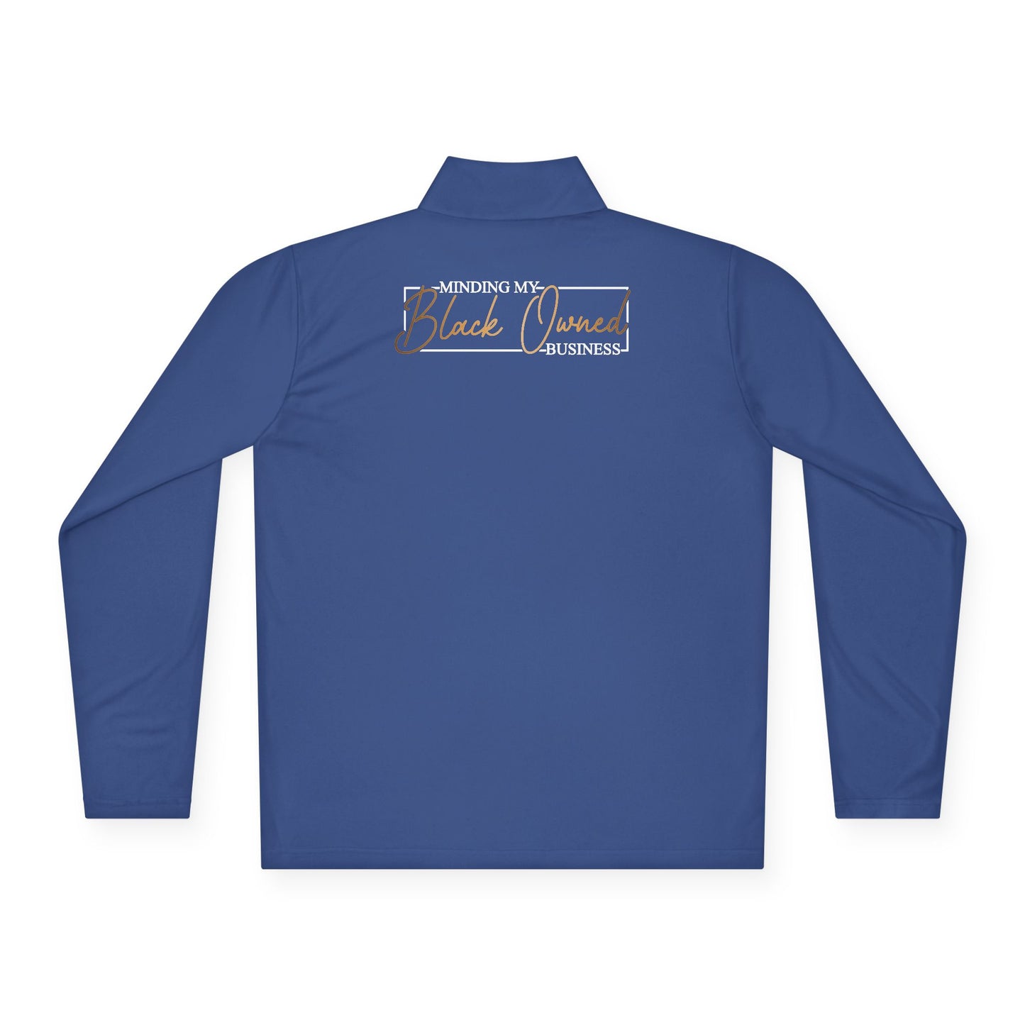 Minding My Black Owned Business | Quarter Zip Pullover| Version 2| 2-Sided Print