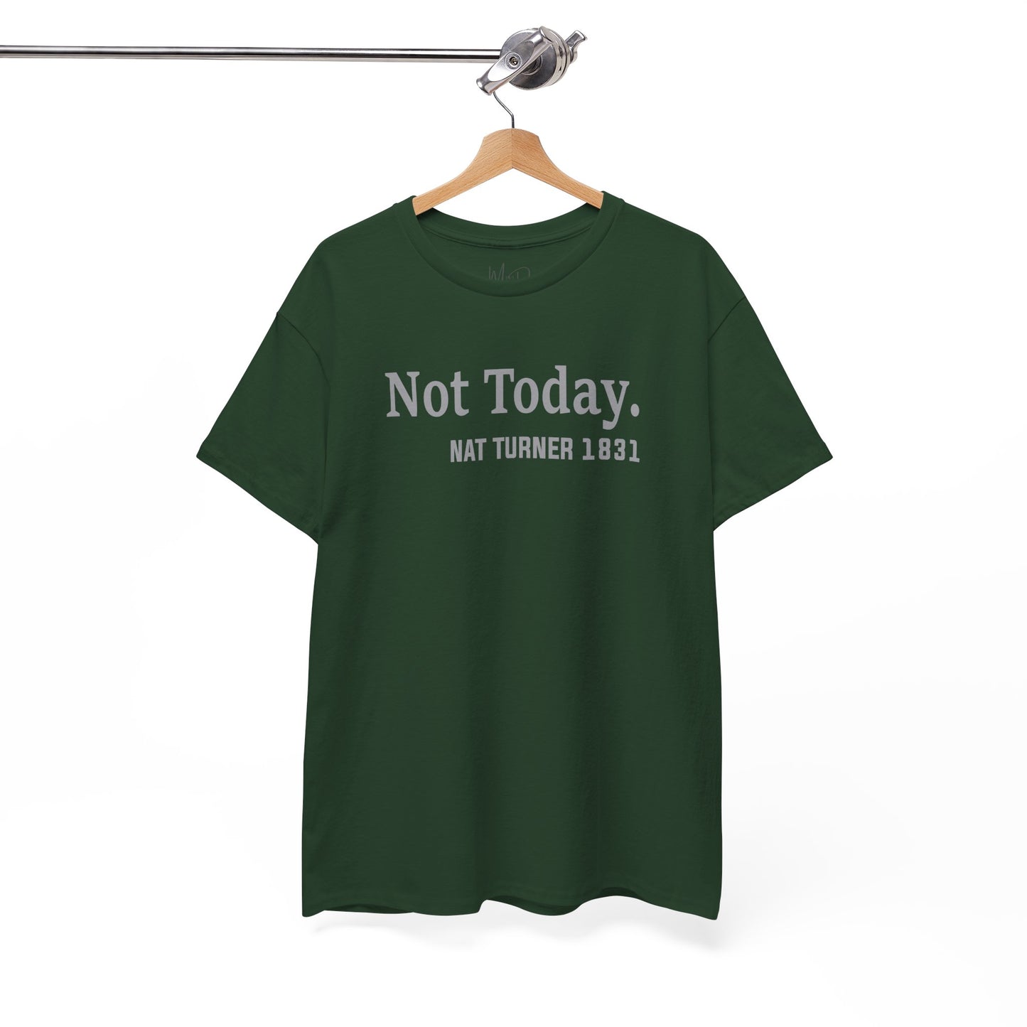 Not Today……Nat Turner | T-Shirt