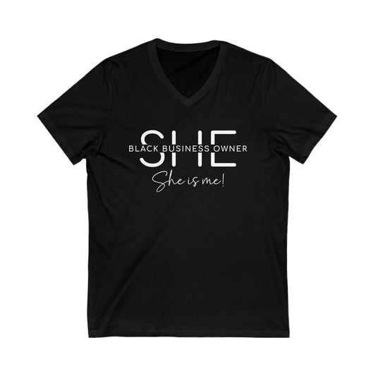 SHE IS ME | T-Shirt | White Font| Short Sleeve V-Neck Tee (Unisex)