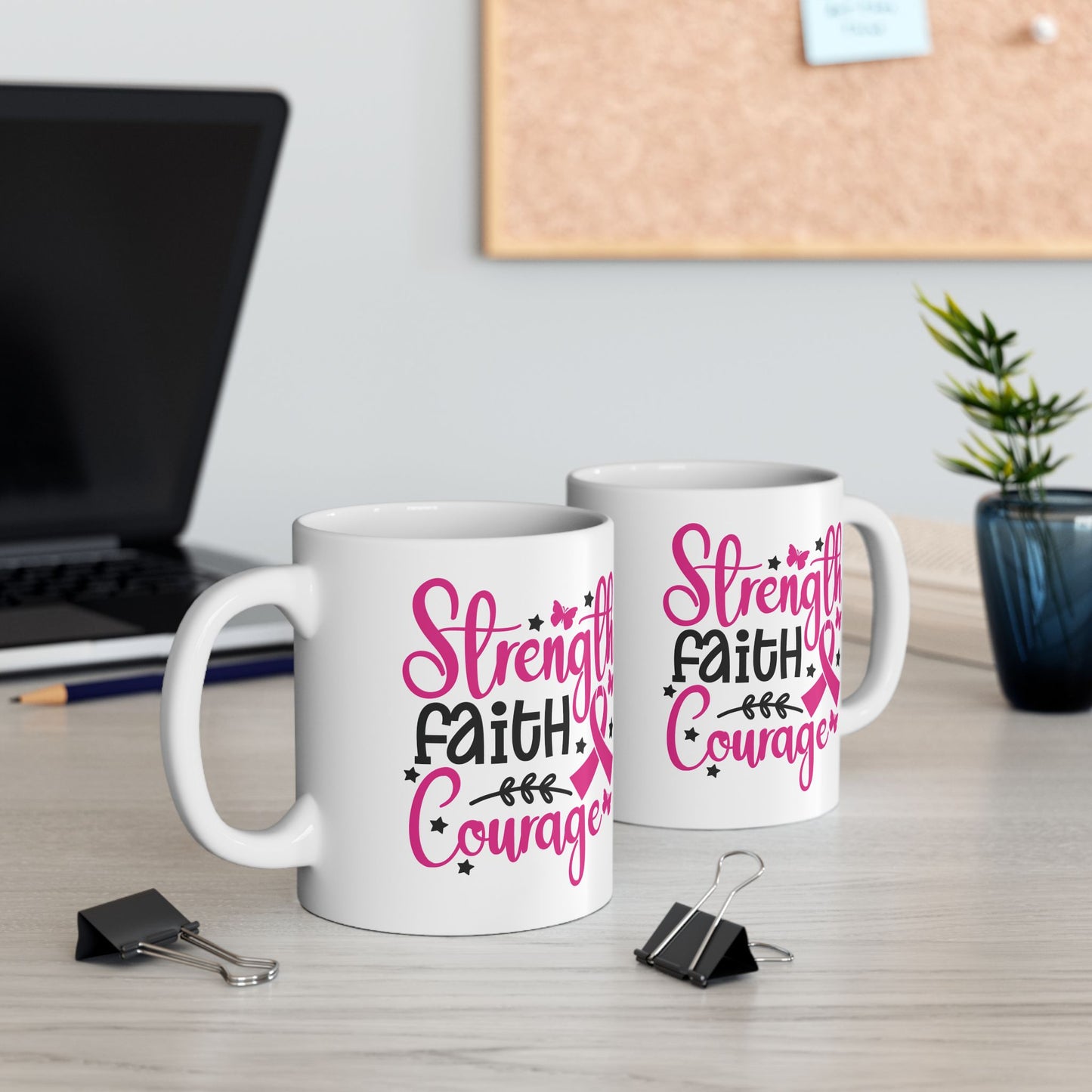 Strength, Faith, & Courage| Coffee & Tea Mug | 2-Sided Print| 11 Oz