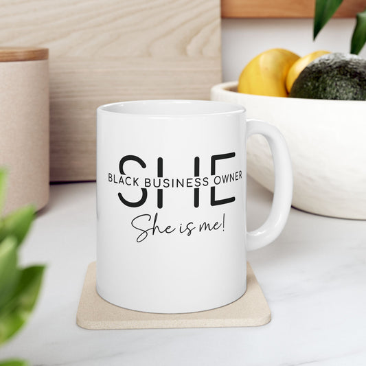 SHE IS ME | 11oz or 15 oz Mug | White | Black Font