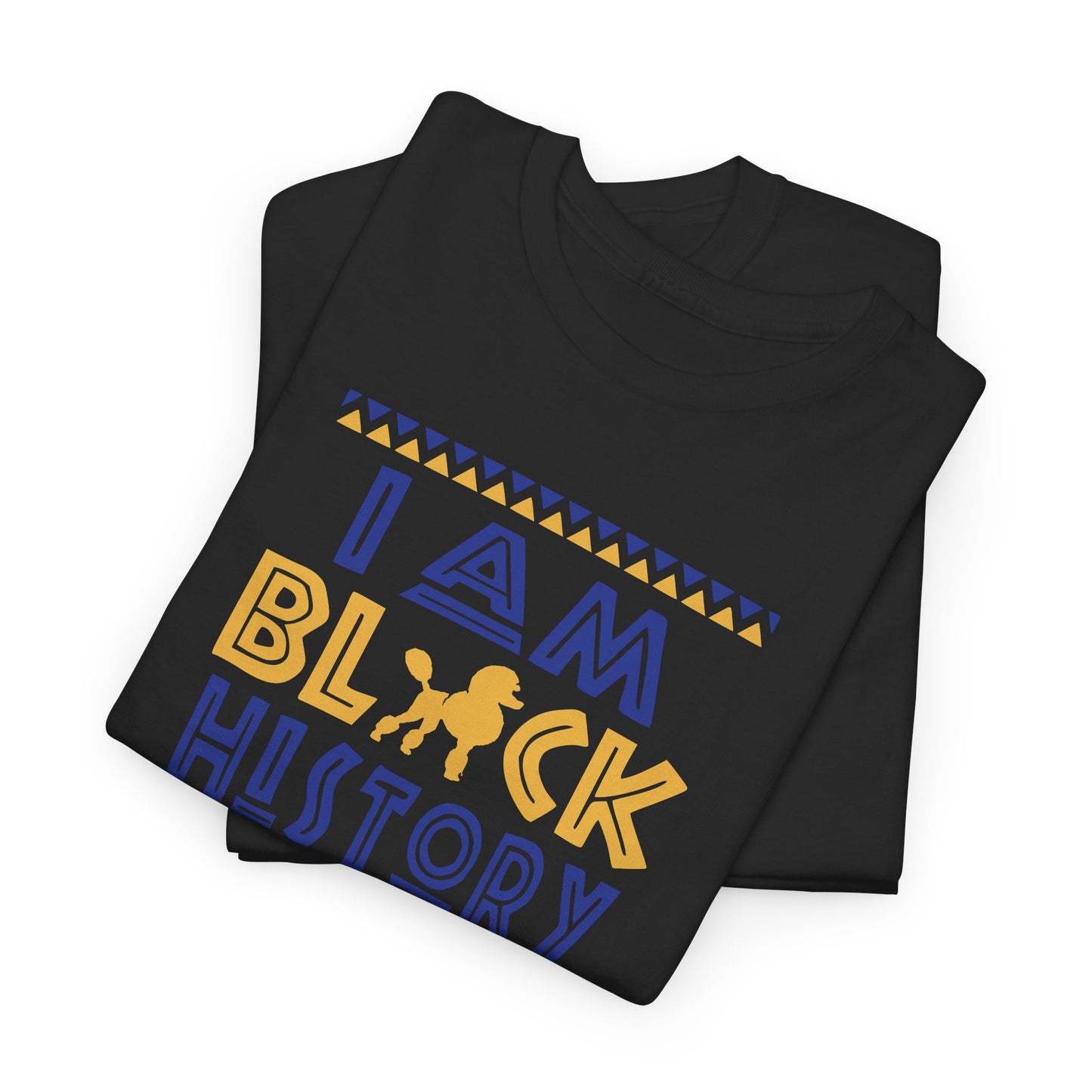 I Am Black History | Version S | T-Shirt
