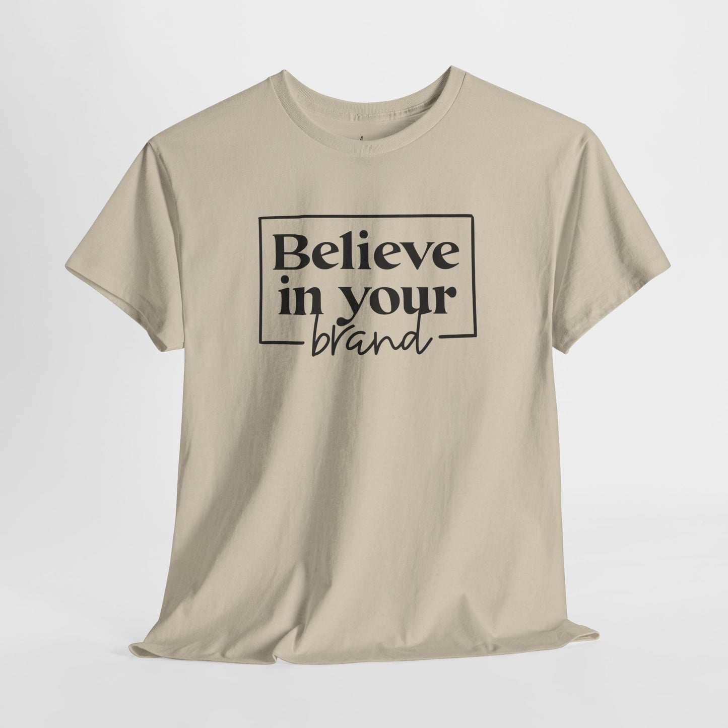 Believe In Your Brand | T-Shirt