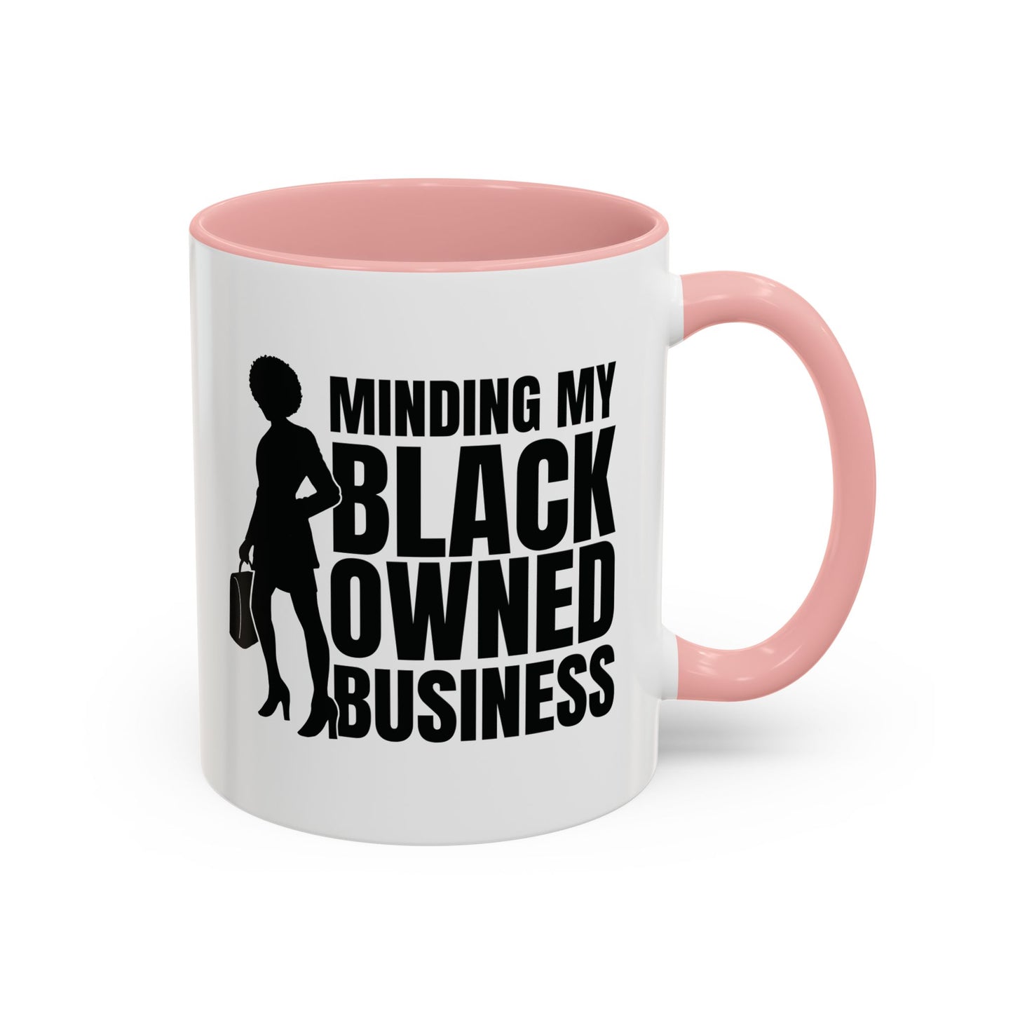 Minding My Black Owned Business | 11oz Mug| Version 1| | White Accent (Various Colors)