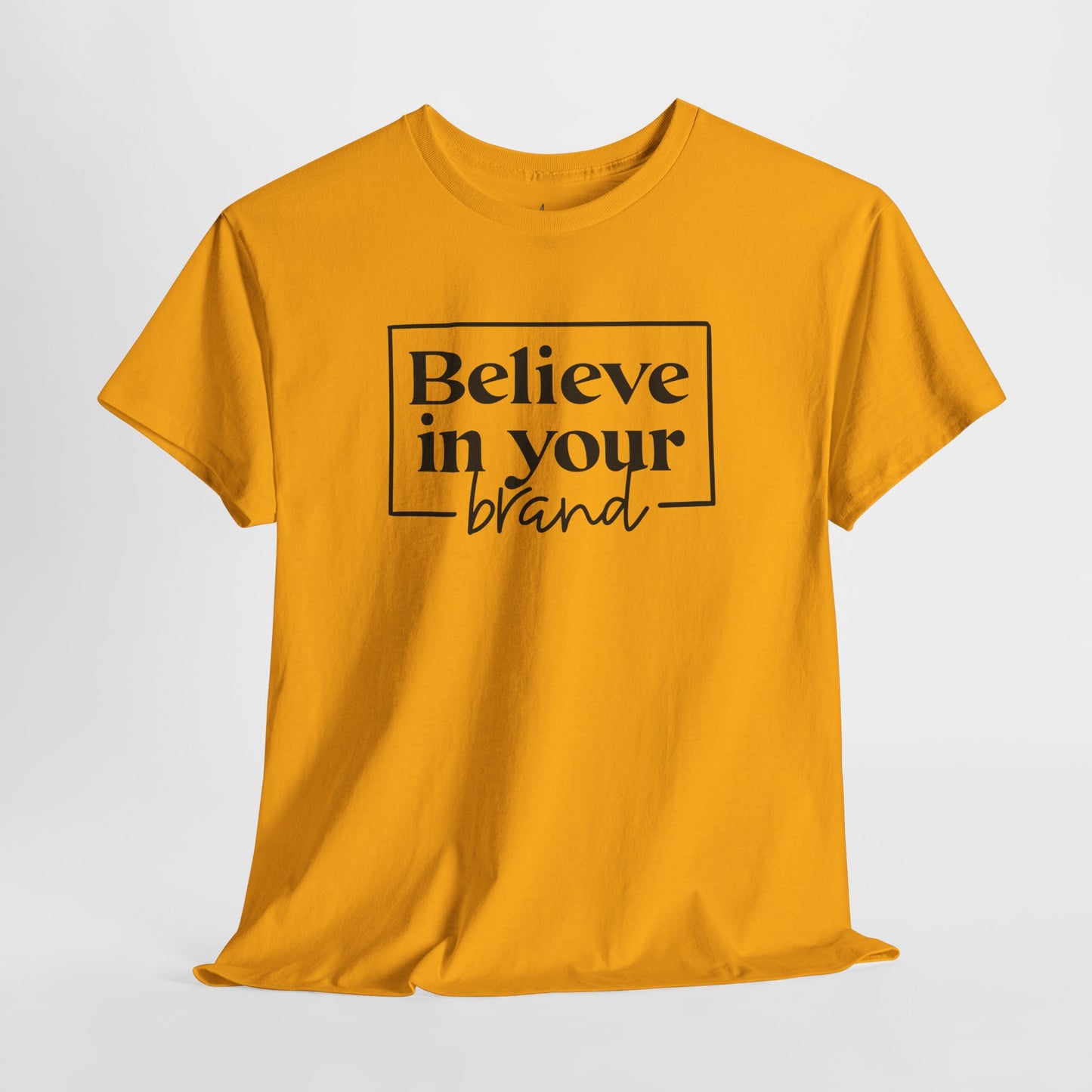 Believe In Your Brand | T-Shirt