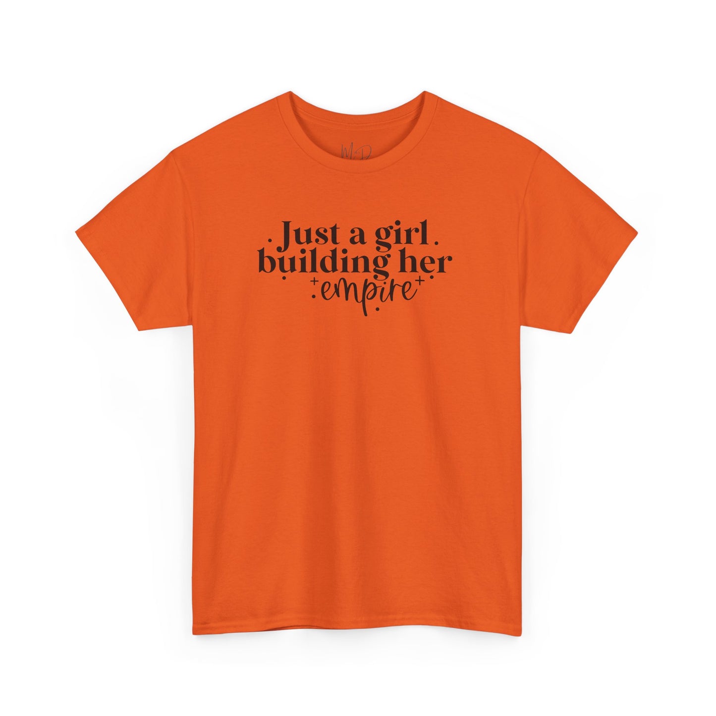 Just A Girl Building Her Empire| T-Shirt