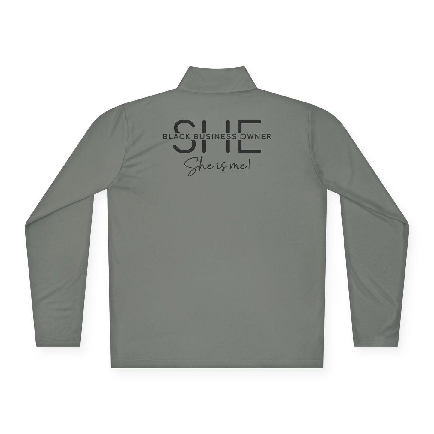 SHE IS ME | Quarter Zip Pullover | 1-Sided Print | Black Font