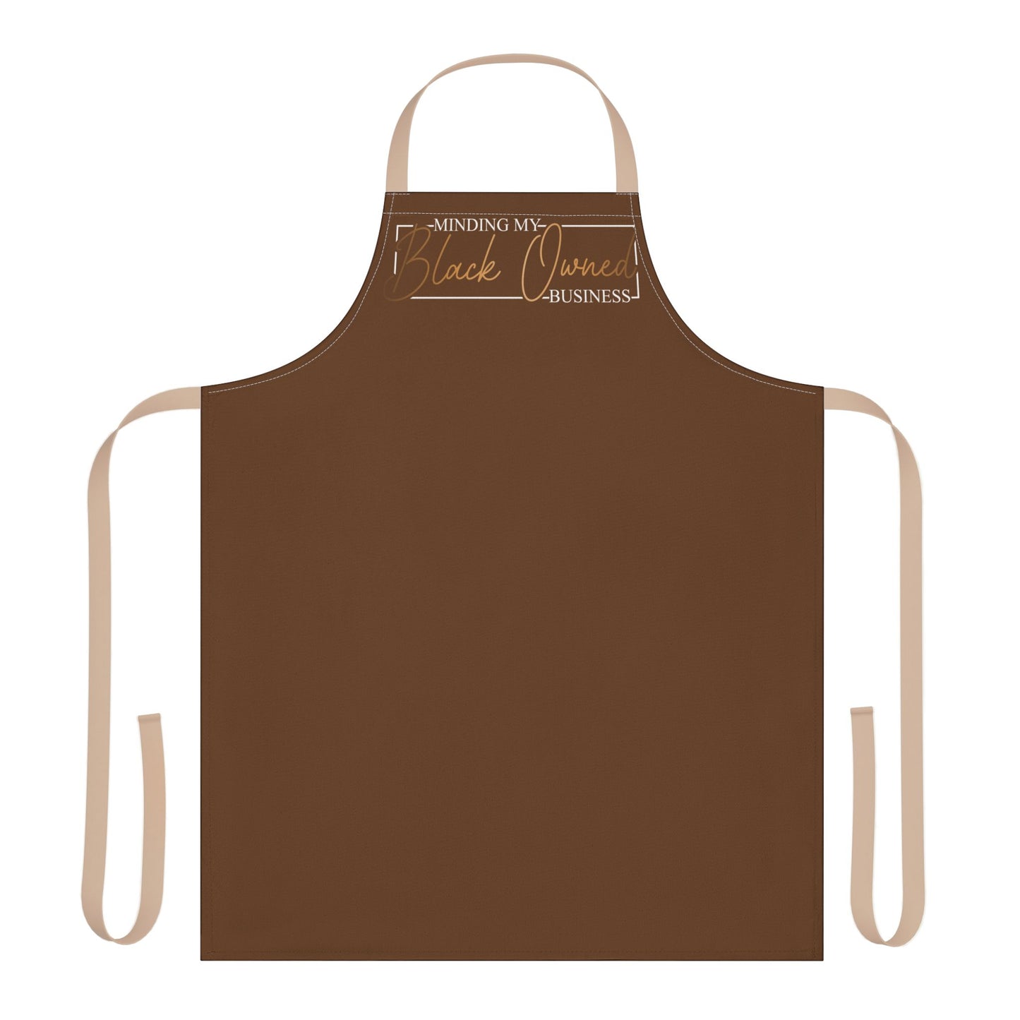Minding My Black Owned Business |Apron| Brown| Beige Strap |Version 2