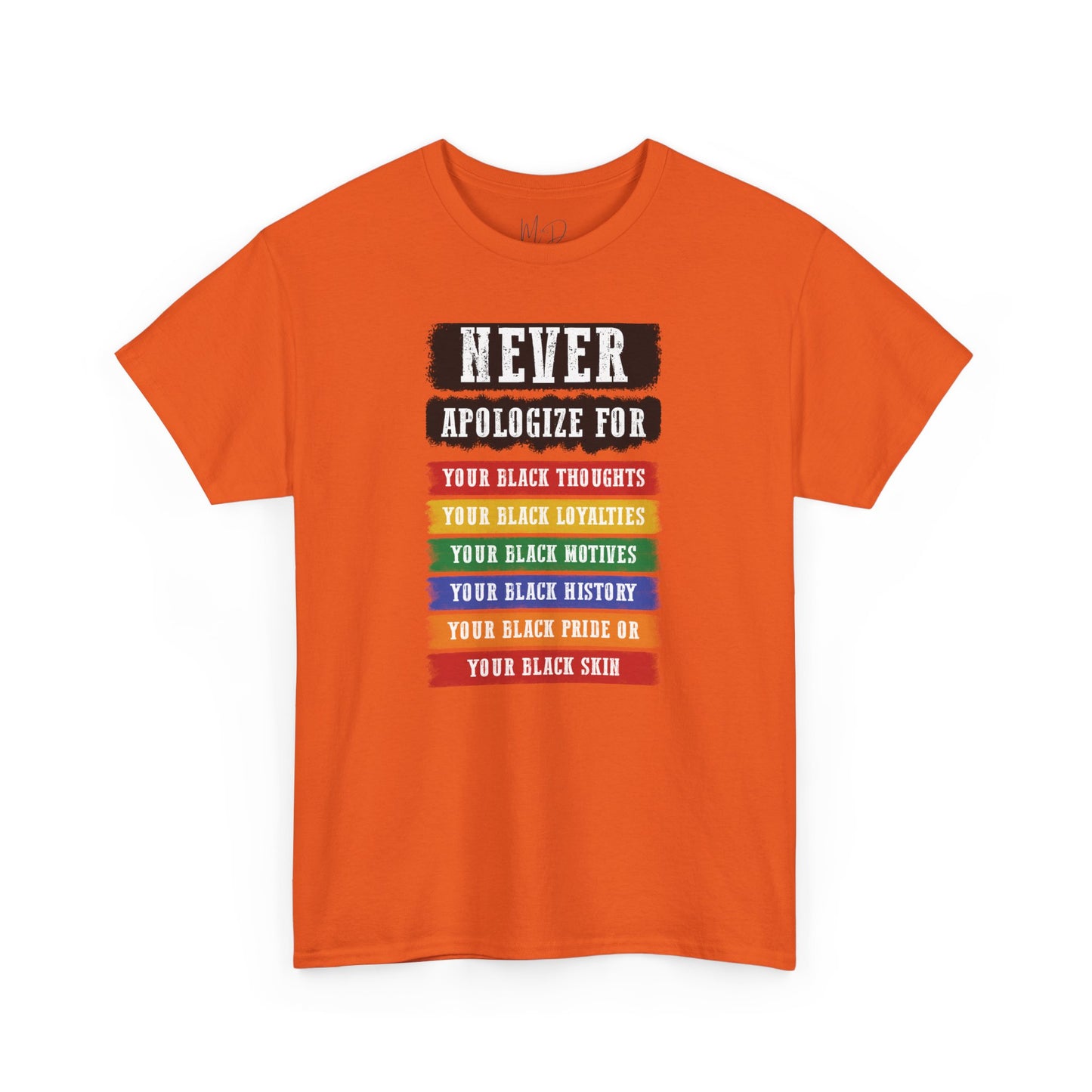 Never Apologize For...| T-Shirt (Version 2)