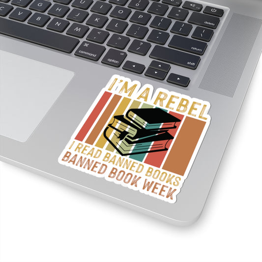 I’m A Rebel. I Read Banned Books | Kriss-Cut Stickers | Multicolor