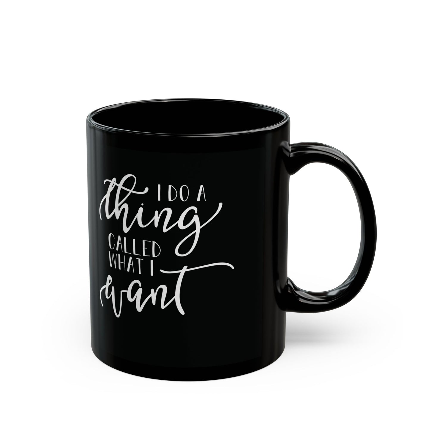 I Do What I Want| 11oz Mug| Black