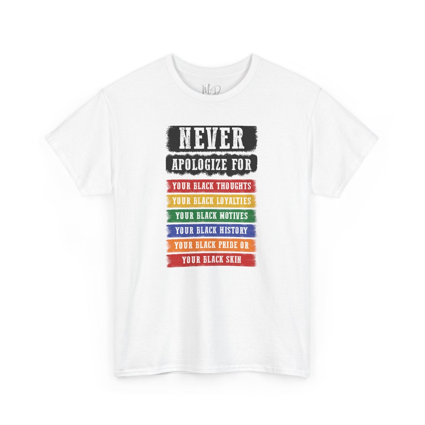 Never Apologize For...| T-Shirt (Version 2)